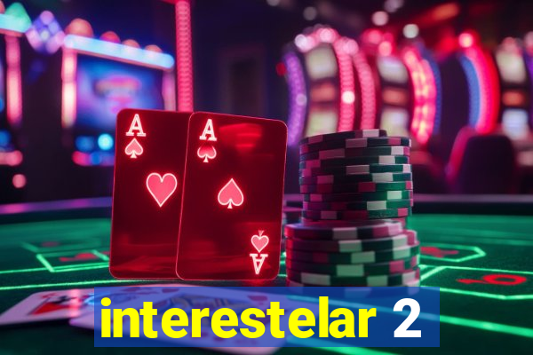 interestelar 2